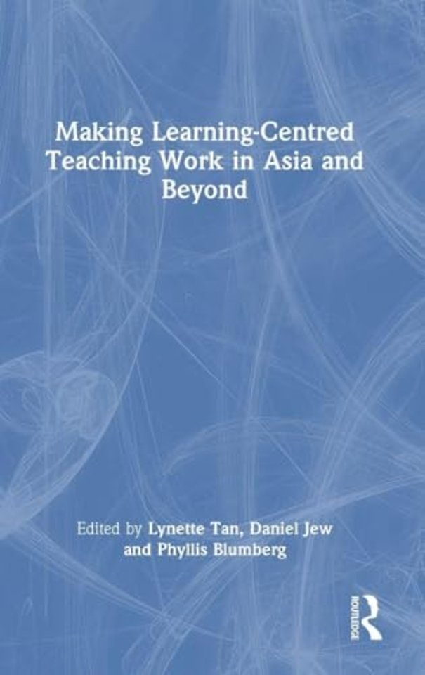 Making Learning-Centred Teaching Work in Asia and Beyond