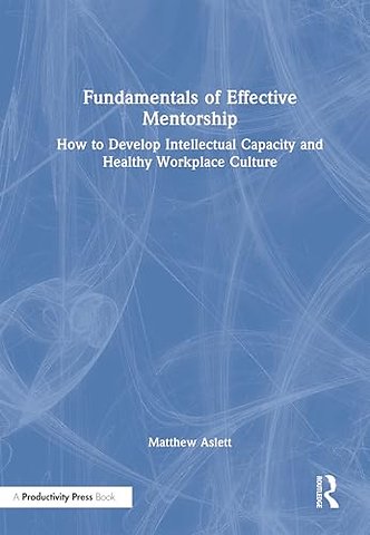 Fundamentals of Effective Mentorship