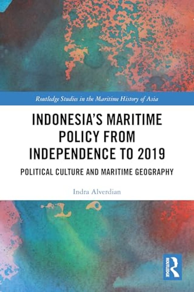 Indonesia’s Maritime Policy from Independence to 2019