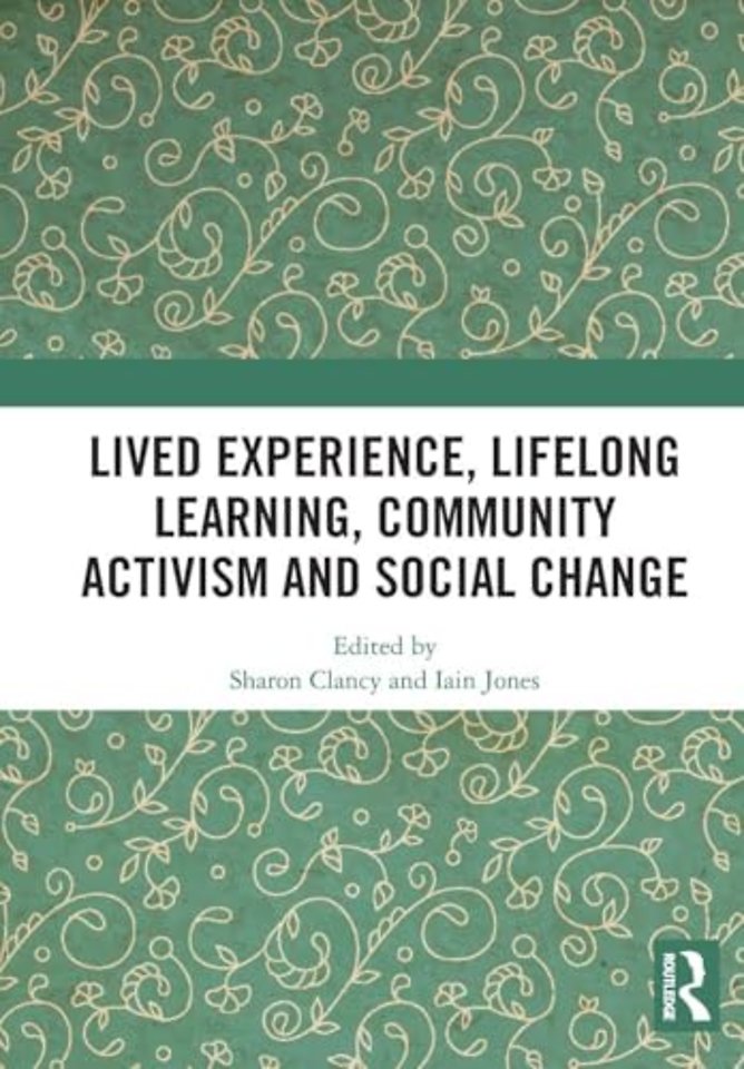 Lived Experience, Lifelong Learning, Community Activism and Social Change