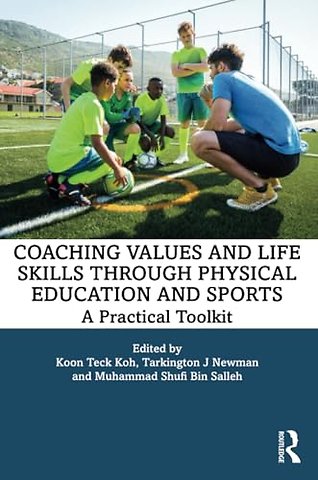 Coaching Values and Life Skills through Physical Education and Sports