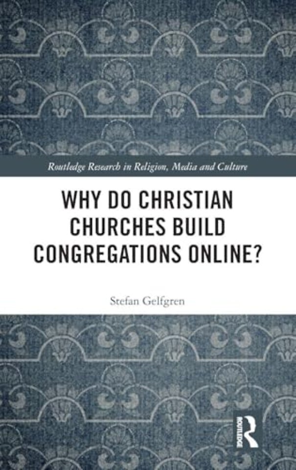 Why Do Christian Churches Build Congregations Online?