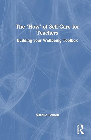 The ‘How’ of Self-Care for Teachers