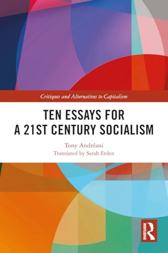 Ten Essays for a 21st Century Socialism
