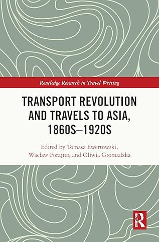 Transport Revolution and Travels to Asia, 1860s-1920s