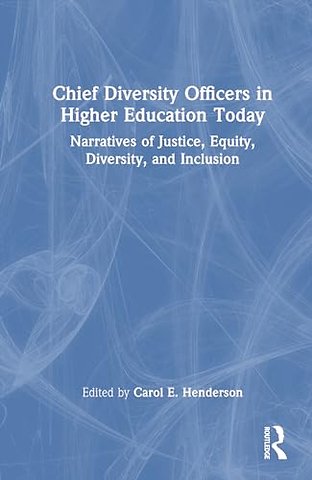 Chief Diversity Officers in Higher Education Today