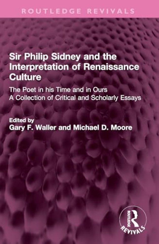 Sir Philip Sidney and the Interpretation of Renaissance Culture