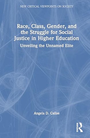 Race, Class, Gender, and the Struggle for Social Justice in Higher Education