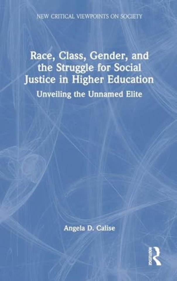 Race, Class, Gender, and the Struggle for Social Justice in Higher Education