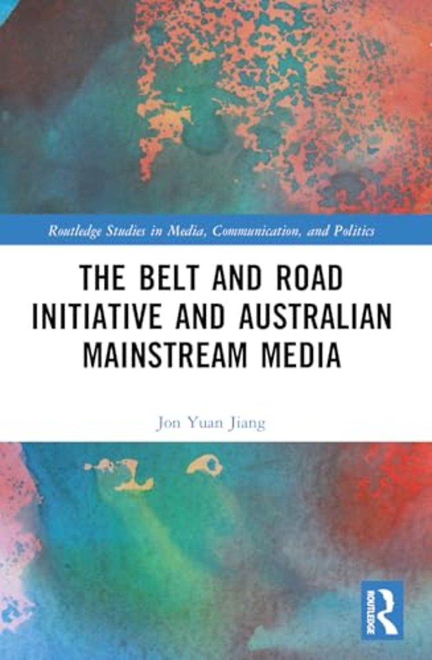 The Belt and Road Initiative and Australian Mainstream Media