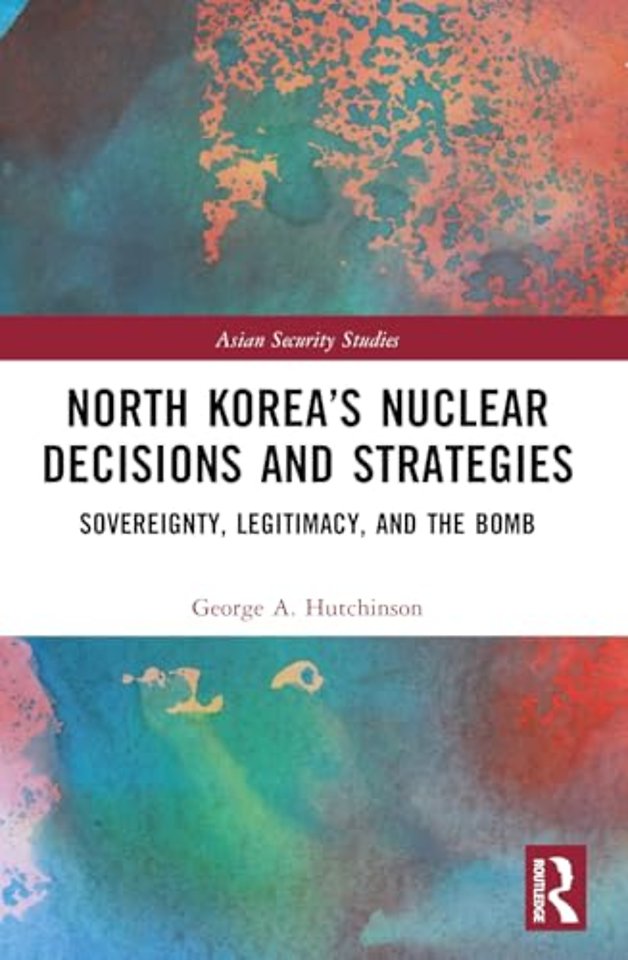 North Korea’s Nuclear Decisions and Strategies