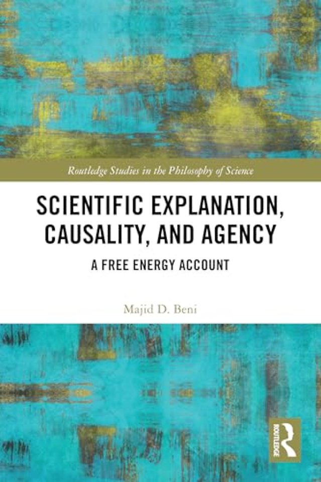 Scientific Explanation, Causality, and Agency
