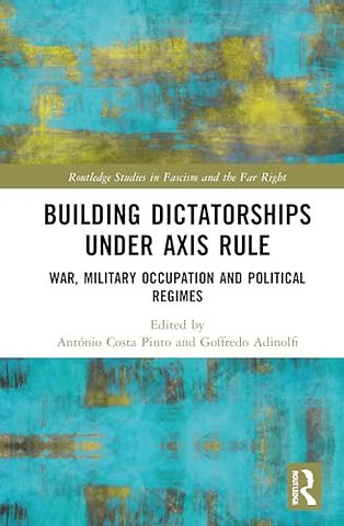 Building Dictatorships under Axis Rule