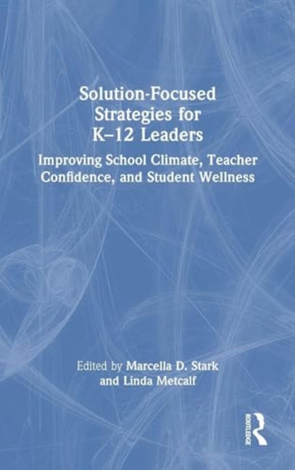 Solution-Focused Strategies for K–12 Leaders
