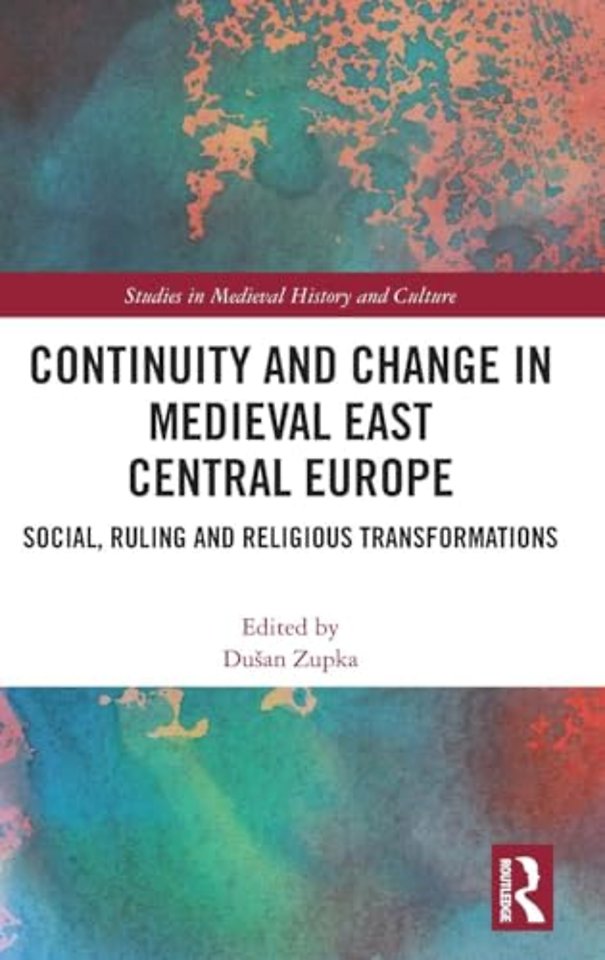 Continuity and Change in Medieval East Central Europe