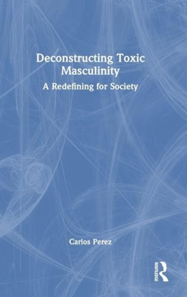Deconstructing Toxic Masculinity