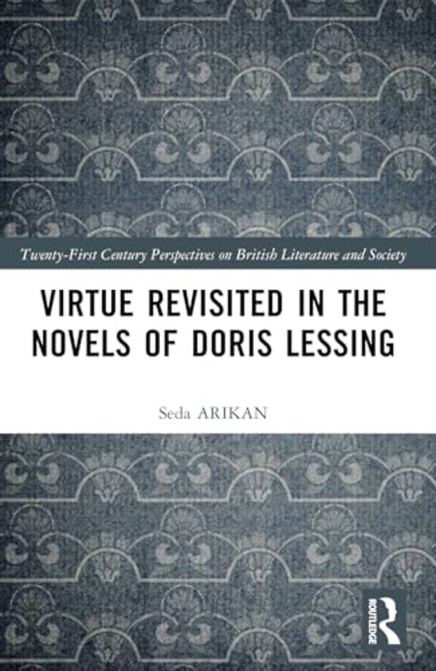 Virtue Revisited in the Novels of Doris Lessing
