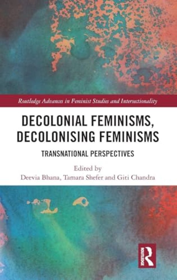 Decolonial Feminisms, Decolonising Feminisms