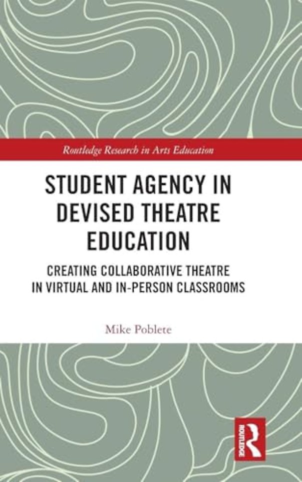 Student Agency in Devised Theatre Education