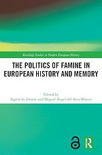 The Politics of Famine in European History and Memory