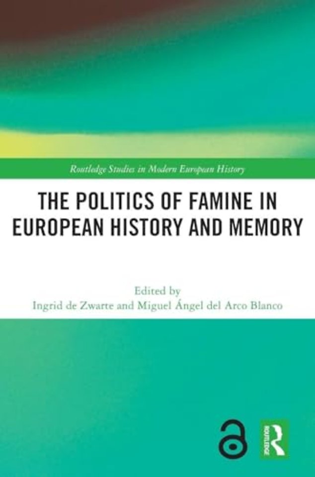 The Politics of Famine in European History and Memory