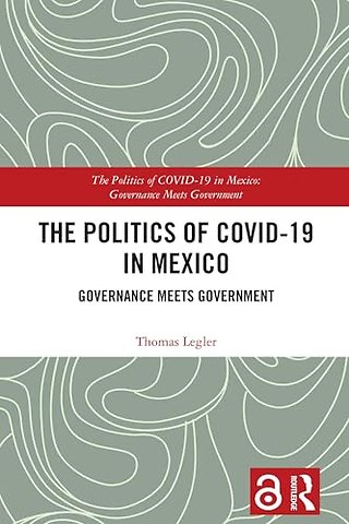 The Politics of COVID-19 in Mexico