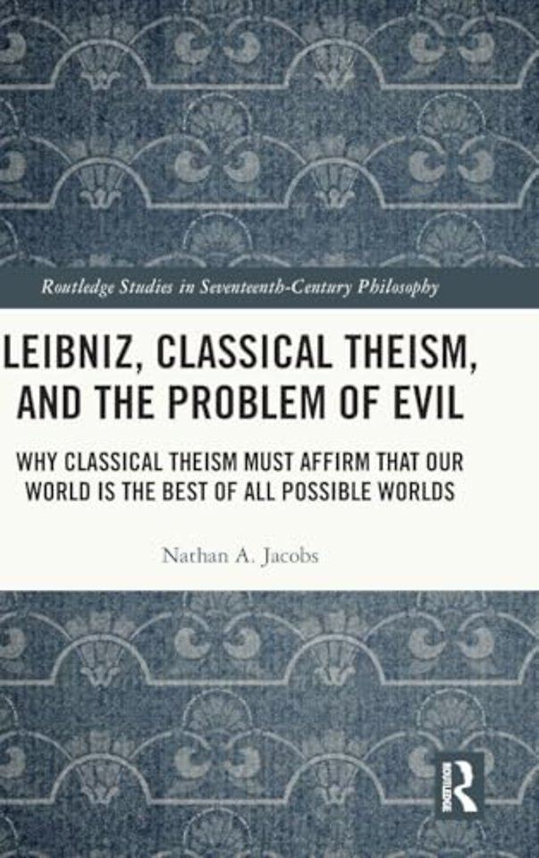 Leibniz, Classical Theism, and the Problem of Evil