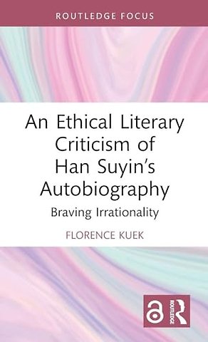 An Ethical Literary Criticism of Han Suyin’s Autobiography