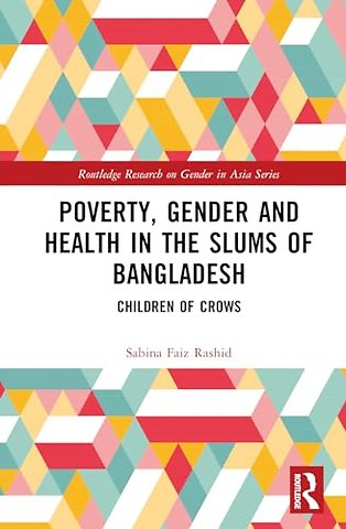 Poverty, Gender and Health in the Slums of Bangladesh