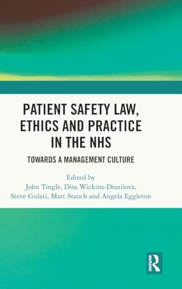 Patient Safety Law, Ethics and Practice in the NHS