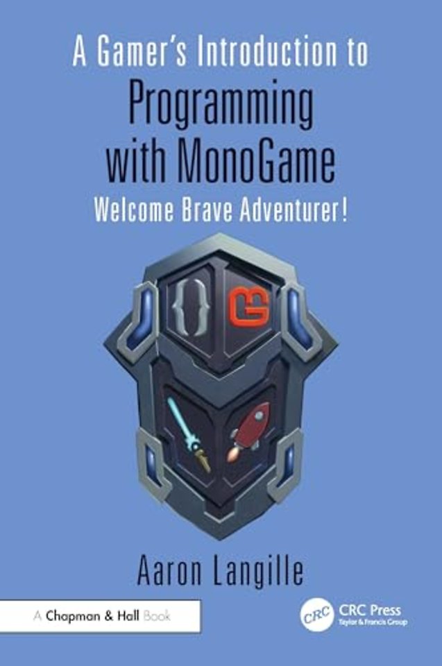 A Gamer's Introduction to Programming with MonoGame