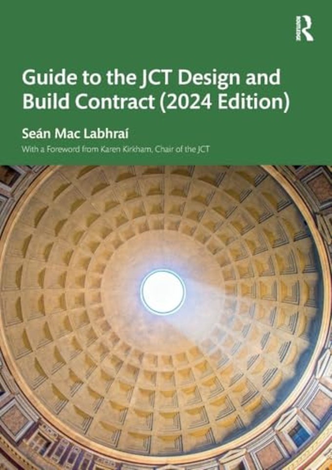 Guide to the JCT Design and Build Contract - 2024 Edition