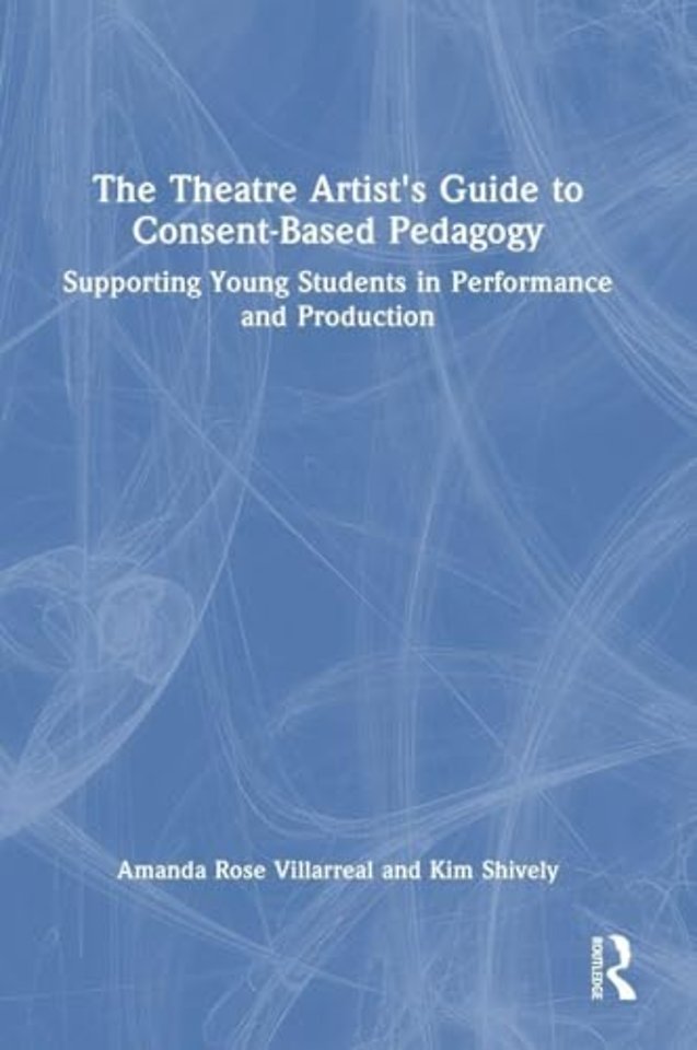 The Theatre Artist's Guide to Consent-Based Pedagogy