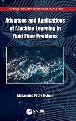 Advances and Applications of Machine Learning in Fluid Flow Problems