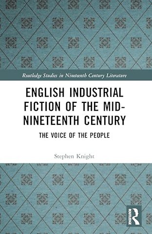 English Industrial Fiction of the Mid-Nineteenth Century