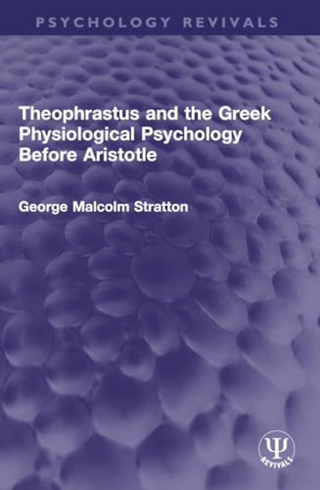 Theophrastus and the Greek Physiological Psychology Before Aristotle