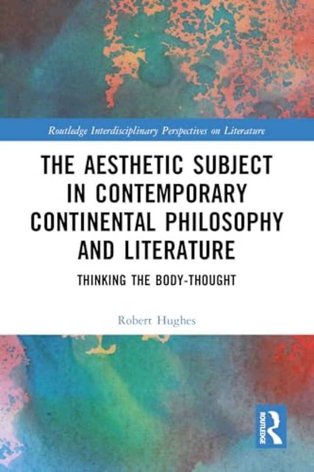 The Aesthetic Subject in Contemporary Continental Philosophy and Literature
