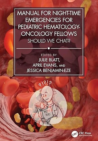Manual for Night-Time Emergencies for Pediatric Hematology-Oncology Fellows