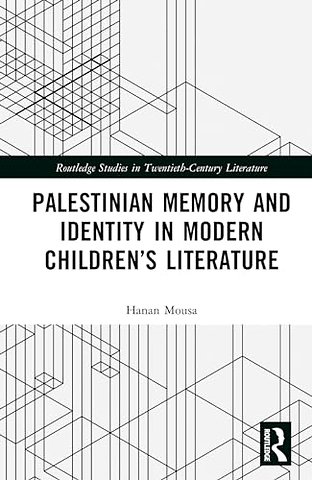 Palestinian Memory and Identity in Modern Children’s Literature