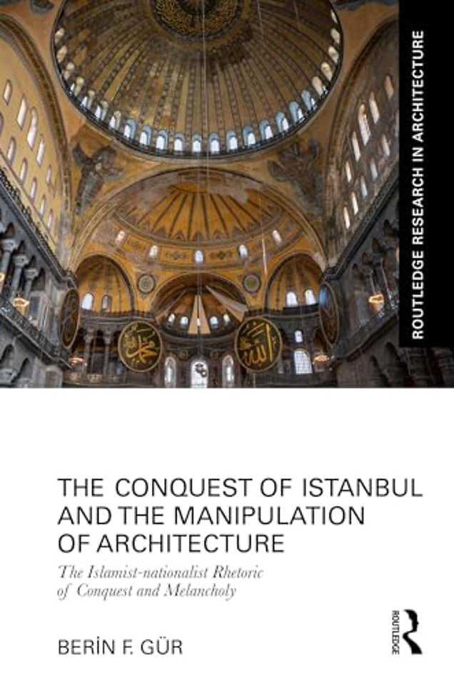 The Conquest of Istanbul and the Manipulation of Architecture