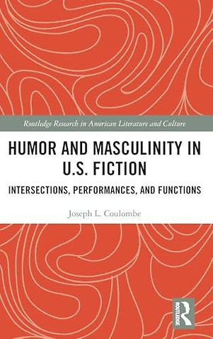 Humor and Masculinity in U.S. Fiction