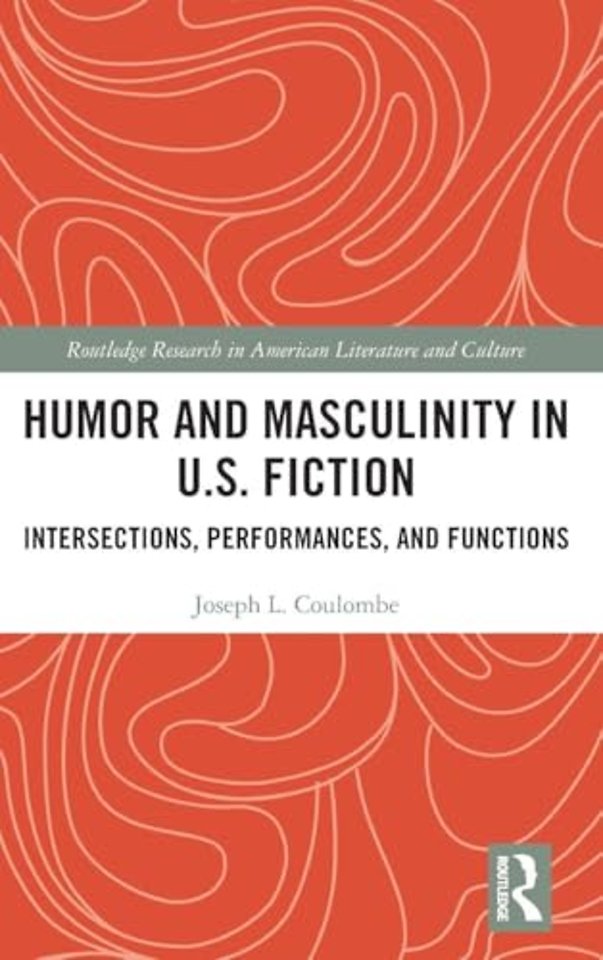 Humor and Masculinity in U.S. Fiction