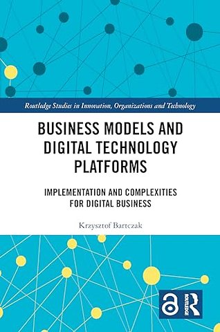 Business Models and Digital Technology Platforms