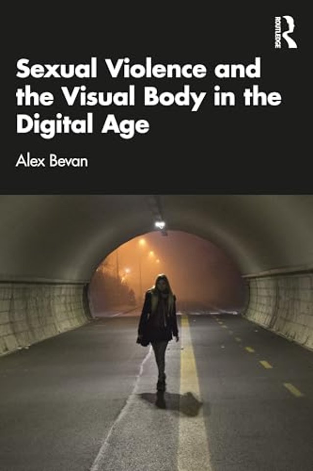Sexual Violence and the Visual Body in the Digital Age