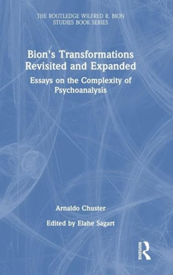 Bion's Transformations Revisited and Expanded