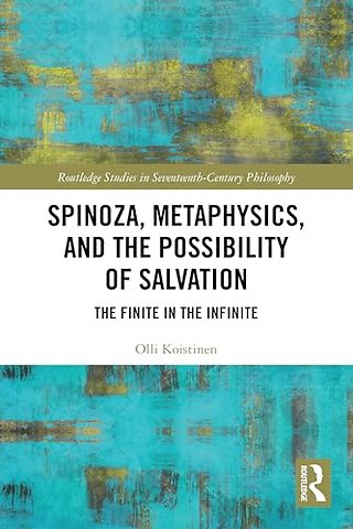Spinoza, Metaphysics, and the Possibility of Salvation