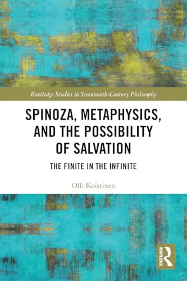 Spinoza, Metaphysics, and the Possibility of Salvation