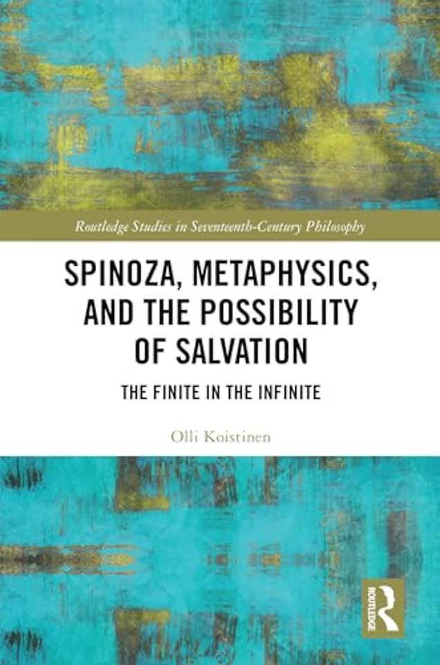 Spinoza, Metaphysics, and the Possibility of Salvation
