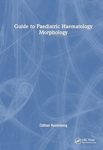 Guide to Paediatric Haematology Morphology