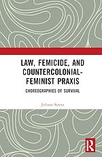 Law, Femicide, and Countercolonial-Feminist Praxis